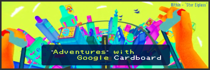 "Adventures" with Google Cardboard banner